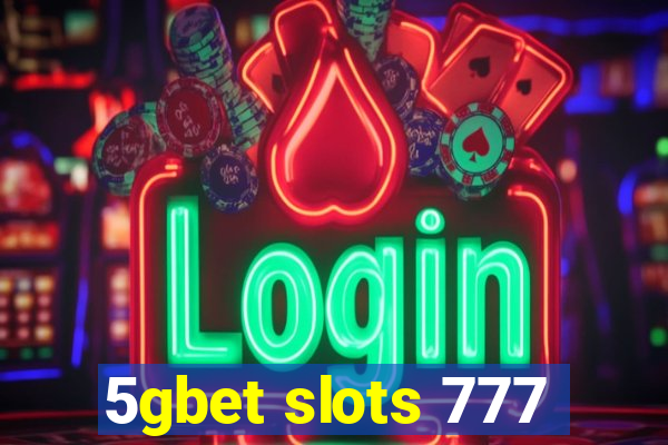 5gbet slots 777